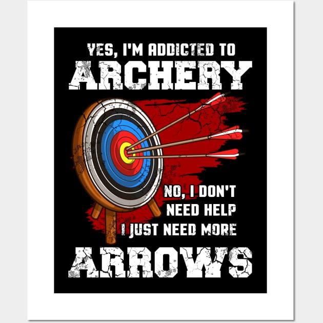 Yes I'm Addicted To Archery Archer Funny Quote Sayings Wall Art by E